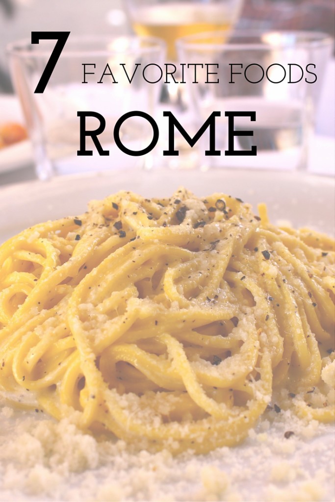 The 7 Favorite Foods to Eat in Rome, Italy and where to find them. 